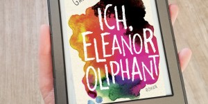 Beitragsbild des Blogbeitrags Ich, Eleanor Oliphant – Gail Honeyman★★★☆☆