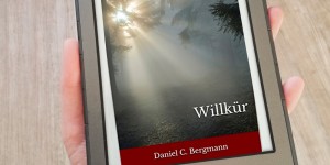 Beitragsbild des Blogbeitrags Willkür (Heilbrunner-Messer 1) – Daniel C. Bergmann★★☆☆☆