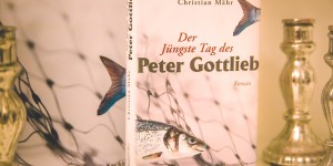 Beitragsbild des Blogbeitrags Der Jüngste Tag des Peter Gottlieb – Christian Mähr