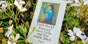 Beitragsbild des Blogbeitrags Entwurf einer Liebe auf den ersten Blick – Erich Hackl 