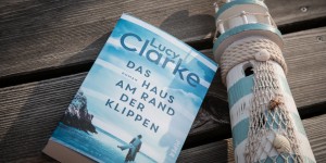 Beitragsbild des Blogbeitrags Das Haus am Rand der Klippen – Lucy Clarke