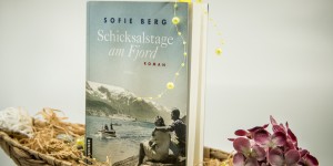 Beitragsbild des Blogbeitrags Schicksalstage am Fjord – Sofia Berg 