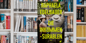 Beitragsbild des Blogbeitrags Die Inkommensurablen – Raphaela Edelbauer
