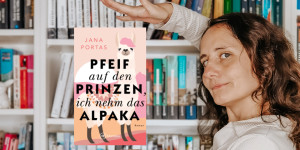Beitragsbild des Blogbeitrags Pfeif auf den Prinzen, ich nehm das Alpaka – Jana Portas