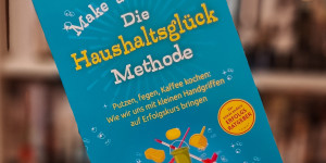 Beitragsbild des Blogbeitrags Make a Wis(c)h: Die Haushaltsglück Methode – Claudia Duwe 