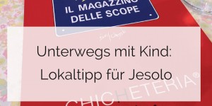 Beitragsbild des Blogbeitrags Unterwegs mit Kind: Il Magazzino delle Scope in Jesolo