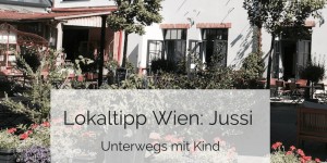 Beitragsbild des Blogbeitrags Unterwegs mit Kind: JUSSI