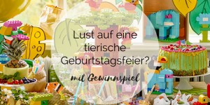 Beitragsbild des Blogbeitrags Inspiration: Tierischer Kindergeburtstag 