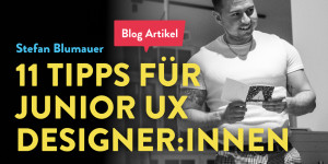 Beitragsbild des Blogbeitrags 11 Tipps für Junior UX Designer:innen 
