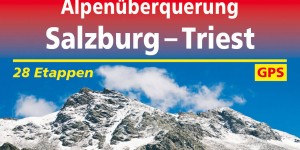 Beitragsbild des Blogbeitrags Alpenüberquerung Salzburg – Triest 