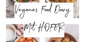 Beitragsbild des Blogbeitrags Veganes Food Diary mit HOFER