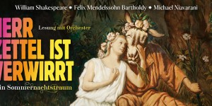 Beitragsbild des Blogbeitrags Ein Sommernachtstraum – mit Michael Niavarani, Sigrid Hauser, KammerOrchester & Chor