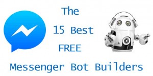 Beitragsbild des Blogbeitrags The Best 15 Free Facebook Messenger Bot Builder Platforms in 2017 – Without Coding Knowledge 