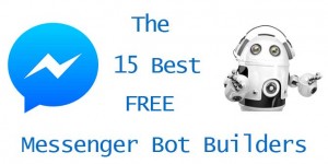 Beitragsbild des Blogbeitrags The Best 15 Free Facebook Messenger Bot Builder Platforms in 2018 – Without Coding Knowledge