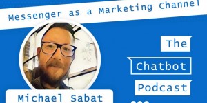Beitragsbild des Blogbeitrags 007 – Messenger as a Marketing Channel – Chat With Michael Sabat