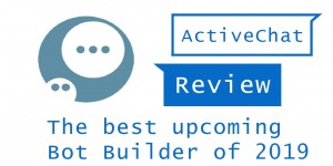 Beitragsbild des Blogbeitrags ActiveChat – Review of the up-and-comer chatbot builder for Agencies & E-commerce Stores 