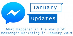 Beitragsbild des Blogbeitrags Top Updates Messenger Marketing – January 2019 