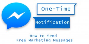 Beitragsbild des Blogbeitrags One-Time Notification – How to follow up for Free with Facebook Messenger 