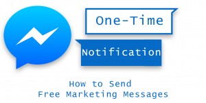 Beitragsbild des Blogbeitrags One-Time Notification – How to follow up for Free with Facebook Messenger