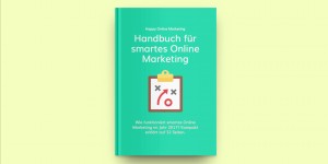 Beitragsbild des Blogbeitrags Hol dir mein Handbuch für smartes Online Marketing