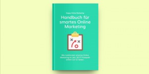 Beitragsbild des Blogbeitrags Hol dir mein Handbuch für smartes Online Marketing 