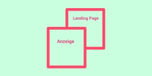 Beitragsbild des Blogbeitrags Achte auf den Message Match zwischen Anzeige und Landing Page