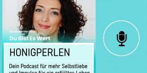 Beitragsbild des Blogbeitrags Honigperlen – dein Podcast für ein erfülltes Leben ist da!
