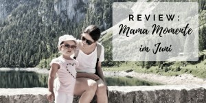 Beitragsbild des Blogbeitrags Review: Mama-Momente im Juni