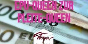 Beitragsbild des Blogbeitrags Die Suche nach dem Geld. Von der motivierten EPU-Queen zur Pleite-Queen
