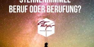 Beitragsbild des Blogbeitrags Geflüster unterm Sternenhimmel. Beruf oder Berufung? 