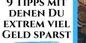 Beitragsbild des Blogbeitrags 9 Praxistipps zum Geld sparen & Ersparnisse erhöhen