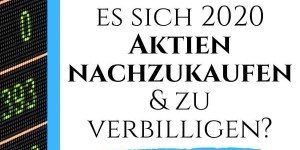 Beitragsbild des Blogbeitrags Wann sich 2020 Aktien nachkaufen und verbilligen lohnt 