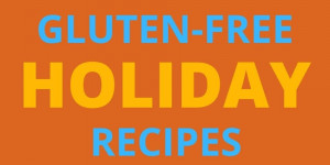 Beitragsbild des Blogbeitrags Gluten free holiday recipes – great meals for the whole family