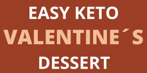 Beitragsbild des Blogbeitrags The BEST Low Carb Easy Keto Valentines Dessert Recipes 