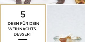 Beitragsbild des Blogbeitrags 5 Ideen für dein Weihnachtsdessert