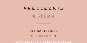 Beitragsbild des Blogbeitrags Stickrahmen – deine Deko für Ostern