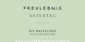 Beitragsbild des Blogbeitrags DIY Bastelidee Vatertag – Milchkarton-Verpackung basteln 