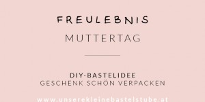 Beitragsbild des Blogbeitrags DIY Muttertag – Geschenke schön verpacken 