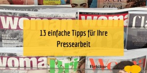Beitragsbild des Blogbeitrags Pressearbeit: 13 einfache Tipps für Selbstständige