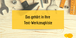 Beitragsbild des Blogbeitrags Gute Texte mit dem richtigen Textwerkzeug 