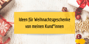 Beitragsbild des Blogbeitrags Ideen für Weihnachtsgeschenke