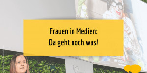 Beitragsbild des Blogbeitrags Frauen in Medien: Da geht noch mehr