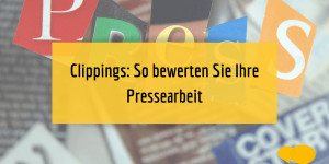 Beitragsbild des Blogbeitrags Clippings: So bewerten Sie Ihre Pressearbeit 