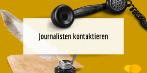 Beitragsbild des Blogbeitrags Wie Sie Journalisten kontaktieren – anrufen oder anschreiben? 