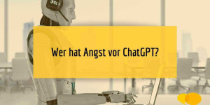 Beitragsbild des Blogbeitrags Wer hat Angst vor ChatGPT? Texter*innen wie ich.