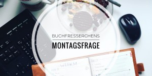 Beitragsbild des Blogbeitrags Montagsfrage – Character Crush 