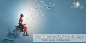 Beitragsbild des Blogbeitrags Wie richte ich ein Glossar für meine WordPress Seite ein? Plugin & SEO Tipps