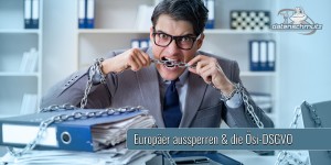 Beitragsbild des Blogbeitrags DSGVO Anekdoten: Glückliche Österreicher und ausgesperrte Europäer