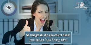 Beitragsbild des Blogbeitrags LinkedIn Marketing: Alles über den Social Selling Index (SSI)