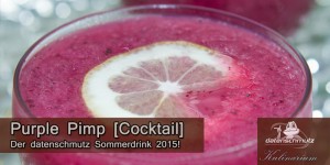 Beitragsbild des Blogbeitrags Purple Pimp | datenschmutz Sommer-Cocktail 2015
